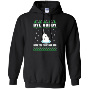 Bye Buddy Hope You Find Your Dad Christmas Sweater