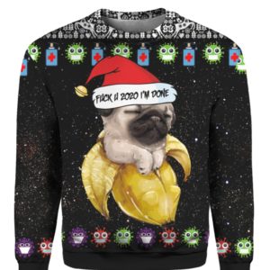 Baby Pug And Fuck You 2020 I’m Done 3D Ugly Christmas Sweater Hoodie