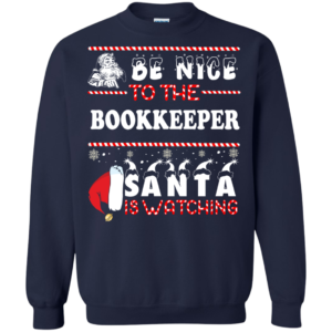 Be Nice To The Bookkeeper Santa Is Watching Ugly Christmas Sweater