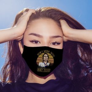 Dont Mess With Nancy Pelosi Face Mask