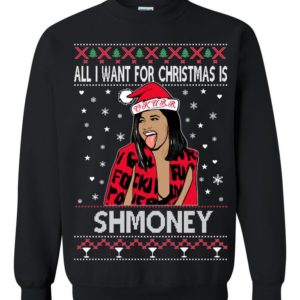 Cardi B All I Want for Christmas is Shmoney Ugly Christmas Sweater