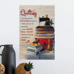 Quilting Its The Art Of Stitching Together Vintage Poster, Canvas