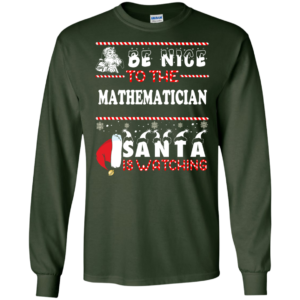 Be Nice To The Mathematician Santa Is Watching Sweater