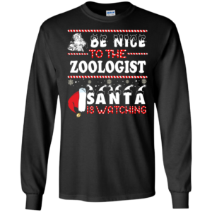 Be Nice To The Zoologist Santa Is Watching Ugly Christmas Sweater