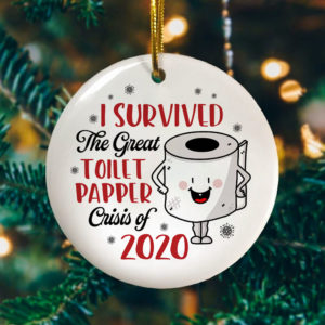 I Survived The Great Toilet Paper Crisis of 2020 Decorative Christmas Ornament – Funny Holiday Gift
