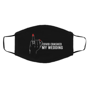 Crashed My Wedding Ring Finger Face Mask