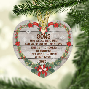Sons Grow Into Men But In Mothers Hearts They Still Little Boys Heart Ornament Christmas Holiday Gift