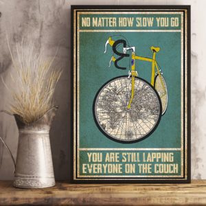 Cycling No Matter How Slow You Go You Are Lapping Everyone On The Couch Vintage Poster, Canvas