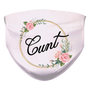 Cunt Floral Adult Joke Face Mask