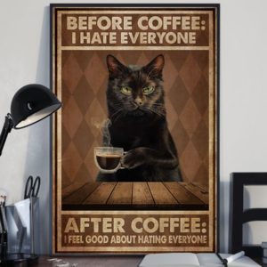Black Cat Before Coffee I Hate Everyone After Coffee I Feel Good About Hating Everyone Vintage Poster, Canvas