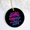 2020 The Year I Got Engaged To The Most An Amazing Man Alive Funny Engagement 2020 Ornamen