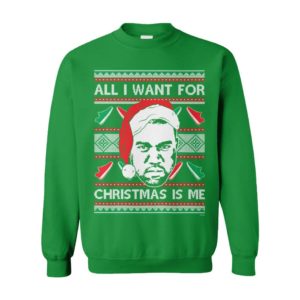 All I Want For Christmas Is Me Rap Hip Hop Goat Legend Kanye West Yeezy Yeezus Ugly Christmas Sweater
