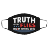 Truth Over Flies – Vote Biden Harris 2020 Face Mask