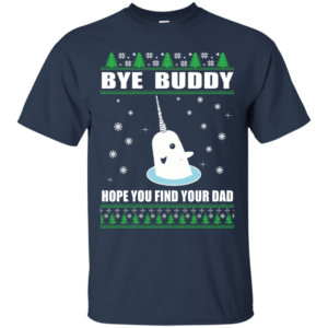 Bye Buddy Hope You Find Your Dad Christmas Sweater