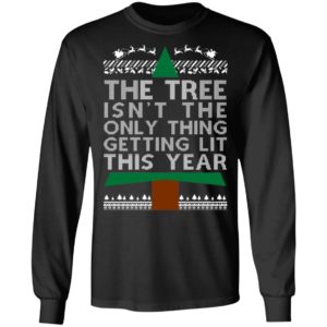 The Tree Isn’t The Only Thing Getting Lit This Year Ugly Christmas Sweater