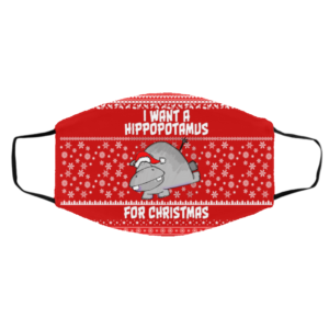 I Want A Hippopotamus For Christmas Ugly Christmas Face Mask