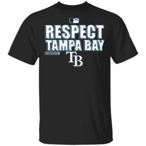 Respect TB Rays Postseason 2020 Shirt