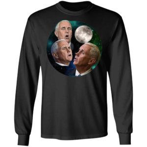 Mike Pence Howling At The Moon Shirt