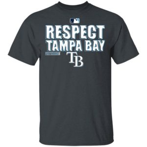 Respect TB Rays Postseason 2020 Shirt