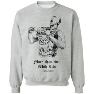 Kobe Bryant More than ever with love Shirt