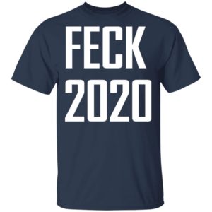 Feck 2020 Shirt