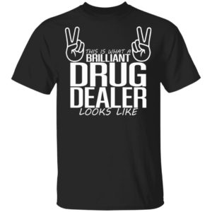 This Is What A Legal Drug Dealer Looks Like Shirt, Long Sleeve This Is What A Legal Drug Dealer Looks Like Shirt, Long Sleeve