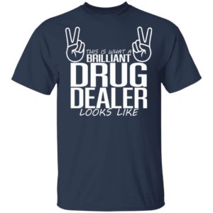 This Is What A Legal Drug Dealer Looks Like Shirt, Long Sleeve
