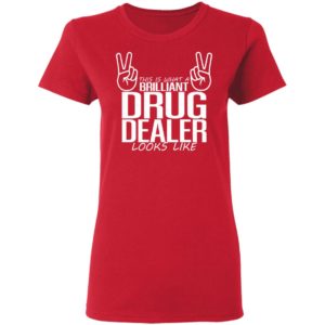 This Is What A Legal Drug Dealer Looks Like Shirt, Long Sleeve