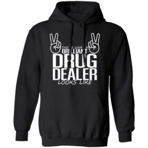 This Is What A Legal Drug Dealer Looks Like Shirt, Long Sleeve