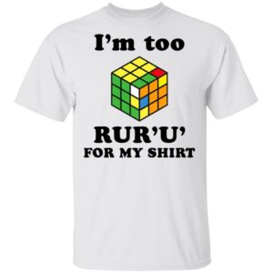 Rubik I’m Too Ruru For My Shirt, Long Sleeve