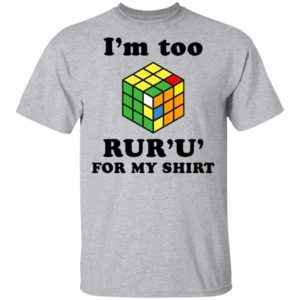 Rubik I’m Too Ruru For My Shirt, Long Sleeve