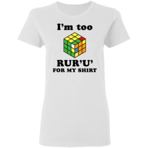 Rubik I’m Too Ruru For My Shirt, Long Sleeve