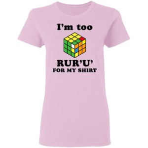 Rubik I’m Too Ruru For My Shirt, Long Sleeve