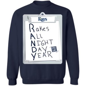 Tampa Bay Rays Randy Rakes All Night Day Year Shirt