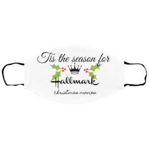 Tis the season for Hallmark Christmas movies white Face Mask