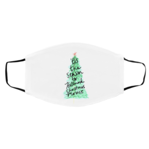 Tis the season for Hallmark Christmas movies face mask Tis the season for Hallmark Christmas movies face mask
