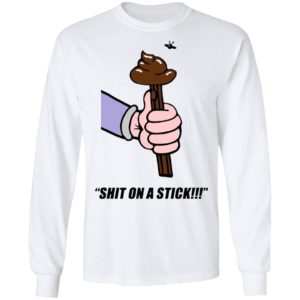 Shit On A Stick Shirt, LS