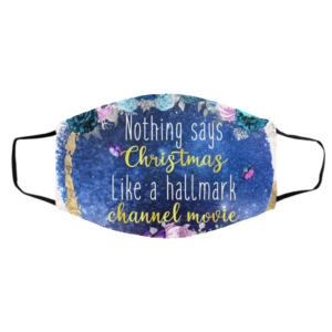 Nothing says Christmas Like a Hallmark Channel Movie Face Mask