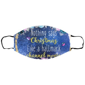 Nothing says Christmas Like a Hallmark Channel Movie Face Mask