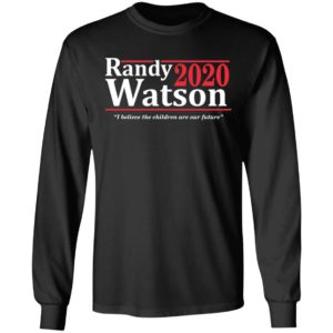 Randy Watson 2020 I believe the children are our future shirt