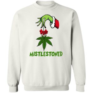 Grinch Hand Holding Weed Mistlestoned Christmas sweatshirt