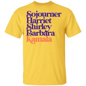 Sojourner Harriet Shirley Barbara Kamala Shirt