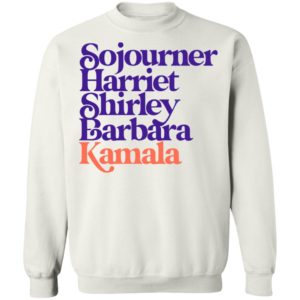 Sojourner Harriet Shirley Barbara Kamala Shirt