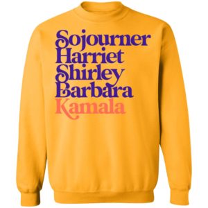 Sojourner Harriet Shirley Barbara Kamala Shirt