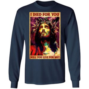 Jesus I Died For You Will You Live For Me T-Shirt