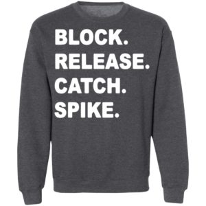 Block Release Catch Spike shirt