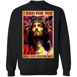Jesus I Died For You Will You Live For Me T-Shirt