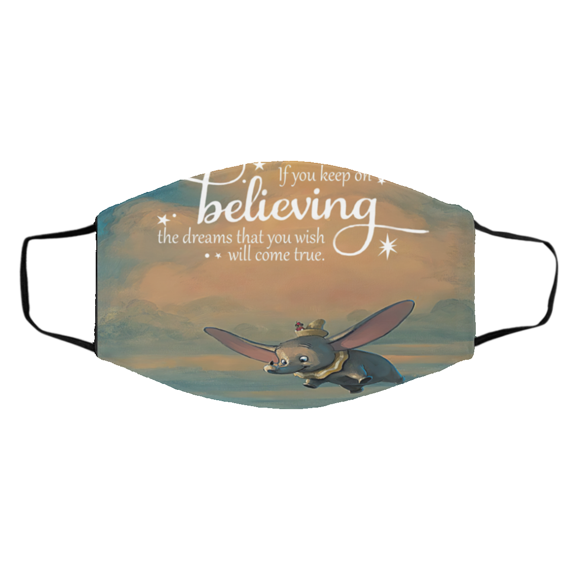 Keep on believing dumbo Face Mask Keep on believing dumbo Face Mask