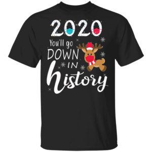 2020 Youll Go Down In History Christmas Reindeer Mask Christmas Shirt, Long Sleeve