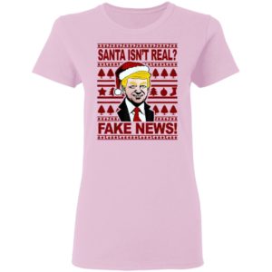 Funny Trump Christmas Santa isnt real Fake news Shirt